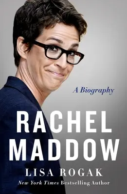 Rachel Maddow: Una biografía - Rachel Maddow: A Biography