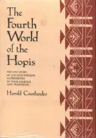 El Cuarto Mundo de los Hopis: La historia épica de los indios hopi tal y como se conserva en sus leyendas y tradiciones - The Fourth World of the Hopis: The Epic Story of the Hopi Indians as Preserved in Their Legends and Traditions