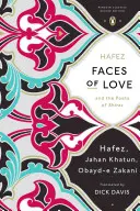 Los rostros del amor: Hafez y los poetas de Shiraz (Penguin Classics Deluxe Edition) - Faces of Love: Hafez and the Poets of Shiraz (Penguin Classics Deluxe Edition)