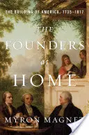 Los fundadores en casa: la construcción de América, 1735-1817 - The Founders at Home: The Building of America, 1735-1817