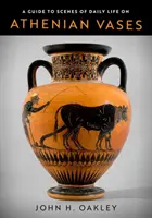 Guía de escenas de la vida cotidiana en los vasos atenienses - A Guide to Scenes of Daily Life on Athenian Vases