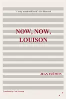 Ahora, ahora, Louison - Now, Now, Louison