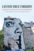 Una etnografía diferente: Prácticas imaginativas y metodologías creativas - A Different Kind of Ethnography: Imaginative Practices and Creative Methodologies