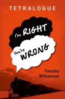 Tetralogo: Yo tengo razón, tú no - Tetralogue: I'm Right, You're Wrong