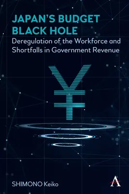 El agujero negro presupuestario de Japón: Desregulación de la mano de obra y déficit de ingresos públicos - Japan's Budget Black Hole: Deregulation of the Workforce and Shortfalls in Government Revenue