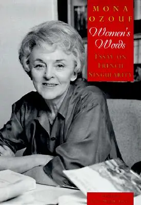 Palabras de mujer: Ensayo sobre la singularidad francesa - Women's Words: Essay on French Singularity