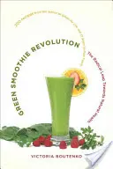 Green Smoothie Revolution: El salto radical hacia la salud natural - Green Smoothie Revolution: The Radical Leap Towards Natural Health