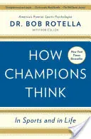 Cómo piensan los campeones: en el deporte y en la vida - How Champions Think: In Sports and in Life