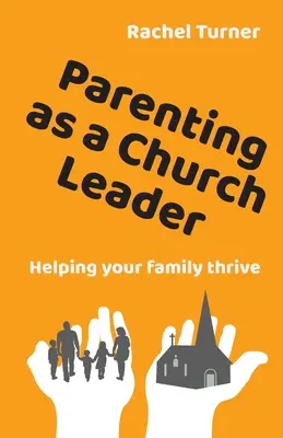 Criar a los hijos como líder eclesiástico - Ayudar a su familia a prosperar - Parenting as a Church Leader - Helping your family thrive