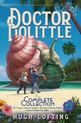 Doctor Dolittle la Colección Completa, Vol. 1, 1: Los Viajes del Doctor Dolittle; La Historia del Doctor Dolittle; El Correo del Doctor Dolittle - Doctor Dolittle the Complete Collection, Vol. 1, 1: The Voyages of Doctor Dolittle; The Story of Doctor Dolittle; Doctor Dolittle's Post Office