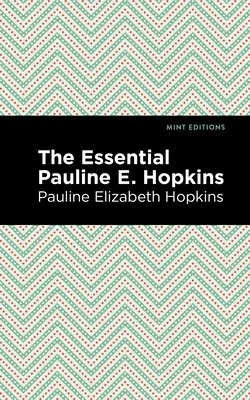 La esencial Pauline E. Hopkins - The Essential Pauline E. Hopkins