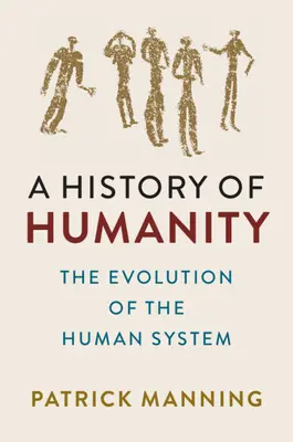 Historia de la humanidad: La evolución del sistema humano - A History of Humanity: The Evolution of the Human System