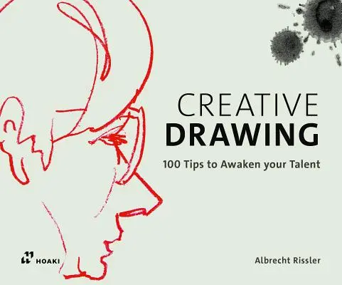 Dibujo creativo: 100 consejos para ampliar su talento - Creative Drawing: 100 Tips to Expand Your Talent
