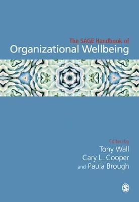 The Sage Handbook of Organizational Wellbeing (El manual Sage del bienestar organizativo) - The Sage Handbook of Organizational Wellbeing