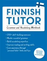 Tutor de finlandés: Cuaderno de gramática y vocabulario (Aprenda finlandés con Teach Yourself): Curso de Principiante Avanzado a Intermedio Alto - Finnish Tutor: Grammar and Vocabulary Workbook (Learn Finnish with Teach Yourself): Advanced Beginner to Upper Intermediate Course