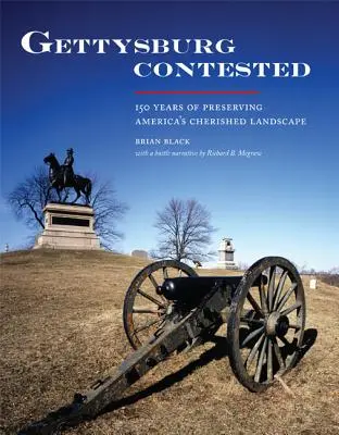 Gettysburg Contested: 150 años de conservación de los paisajes más preciados de Estados Unidos - Gettysburg Contested: 150 Years of Preserving America's Cherished Landscapes