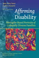 Afirmando la discapacidad: Retratos basados en las fortalezas de familias culturalmente diversas - Affirming Disability: Strengths-Based Portraits of Culturally Diverse Families