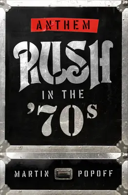 Anthem: Rush en los 70 - Anthem: Rush in the '70s