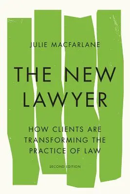 El nuevo abogado, segunda edición: Cómo los clientes están transformando el ejercicio de la abogacía - The New Lawyer, Second Edition: How Clients Are Transforming the Practice of Law