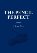 El lápiz perfecto: La historia no contada de un icono cultural - The Pencil Perfect: The Untold Story of a Cultural Icon