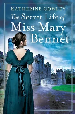 La vida secreta de Miss Mary Bennet - The Secret Life of Miss Mary Bennet