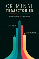 Trayectorias delictivas: Una perspectiva evolutiva - Criminal Trajectories: A Developmental Perspective