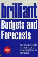 Presupuestos y previsiones brillantes: Su guía práctica para preparar y presentar información financiera - Brilliant Budgets and Forecasts: Your Practical Guide to Preparing and Presenting Financial Information