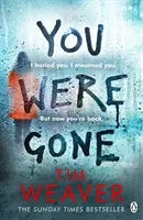 You Were Gone - El apasionante bestseller del Sunday Times del autor de Nadie en casa - You Were Gone - The gripping Sunday Times bestseller from the author of No One Home