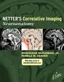 Netter's Correlative Imaging: Neuroanatomía con código de acceso - Netter's Correlative Imaging: Neuroanatomy with Access Code