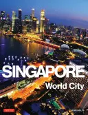 Singapur Ciudad del Mundo - Singapore: World City
