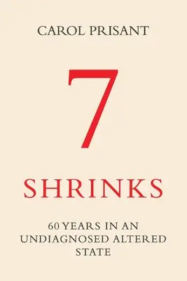 7 psiquiatras: 60 años en un estado alterado sin diagnosticar - 7 Shrinks: 60 Years in an Undiagnosed Altered State