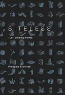 Siteless: 1001 formas de construcción - Siteless: 1001 Building Forms