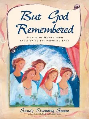 Pero Dios se acordó: Historias de mujeres desde la Creación hasta la Tierra Prometida - But God Remembered: Stories of Women from Creation to the Promised Land