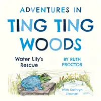 Aventuras en el bosque de Ting Ting - El rescate del nenúfar - Adventures in Ting Ting Woods - Water Lily's Rescue