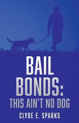 Fianzas: Esto no es un perro - Bail Bonds: This Ain't No Dog