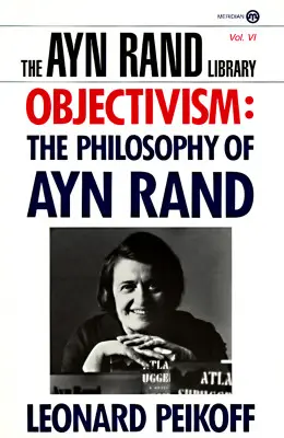 El Objetivismo: La filosofía de Ayn Rand - Objectivism: The Philosophy of Ayn Rand