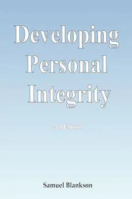 Desarrollo de la integridad personal: 2ª edición - Developing Personal Integrity: 2nd Edition