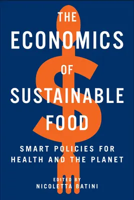 La economía de la alimentación sostenible: políticas inteligentes para la salud y el planeta - The Economics of Sustainable Food: Smart Policies for Health and the Planet