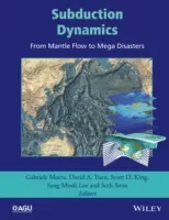 Dinámica de la subducción: Del flujo del manto a las megadesastres - Subduction Dynamics: From Mantle Flow to Mega Disasters