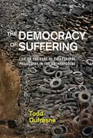 La democracia del sufrimiento: La vida al borde de la catástrofe, Filosofía en el Antropoceno - The Democracy of Suffering: Life on the Edge of Catastrophe, Philosophy in the Anthropocene