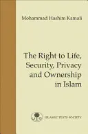 El derecho a la vida, la seguridad, la intimidad y la propiedad en el Islam - The Right to Life, Security, Privacy and Ownership in Islam