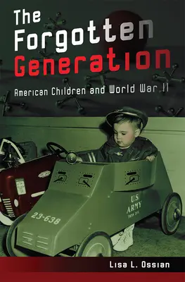 La generación olvidada, 1: Los niños estadounidenses y la Segunda Guerra Mundial - The Forgotten Generation, 1: American Children and World War II