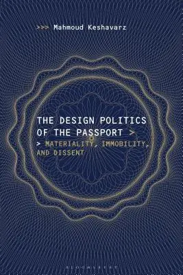 La política de diseño del pasaporte: Materialidad, inmovilidad y disidencia - The Design Politics of the Passport: Materiality, Immobility, and Dissent