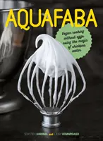 Aquafaba: Cocina vegana sin huevos con la magia del agua de garbanzos - Aquafaba: Vegan Cooking Without Eggs Using the Magic of Chickpea Water