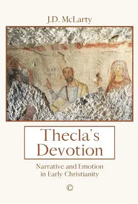 La devoción de Tecla: Narrativa, emoción e identidad en los Hechos de Pablo y Tecla - Thecla's Devotion: Narrative, Emotion and Identity in the Acts of Paul and Thecla