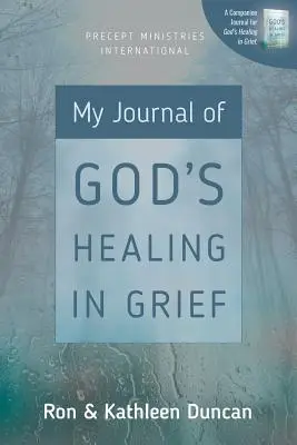 Mi diario sobre la curación divina en el dolor (edición revisada) - My Journal of God's Healing in Grief (Revised Edition)