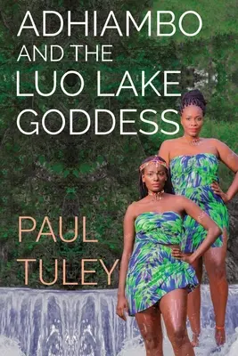 Adhiambo y la diosa del lago Luo - Adhiambo and the Luo Lake Goddess