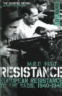 La resistencia: La resistencia europea a los nazis, 1940-1945 - Resistance: European Resistance to the Nazis, 1940-1945