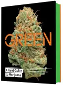 Verde: A Field Guide to Marijuana: (Libros sobre marihuana, Guía del cannabis, Biblia de la hierba) - Green: A Field Guide to Marijuana: (Books about Marijuana, Guide to Cannabis, Weed Bible)