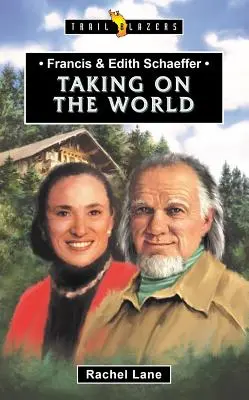 Francis y Edith Schaeffer: Asumir el mundo - Francis & Edith Schaeffer: Taking on the World